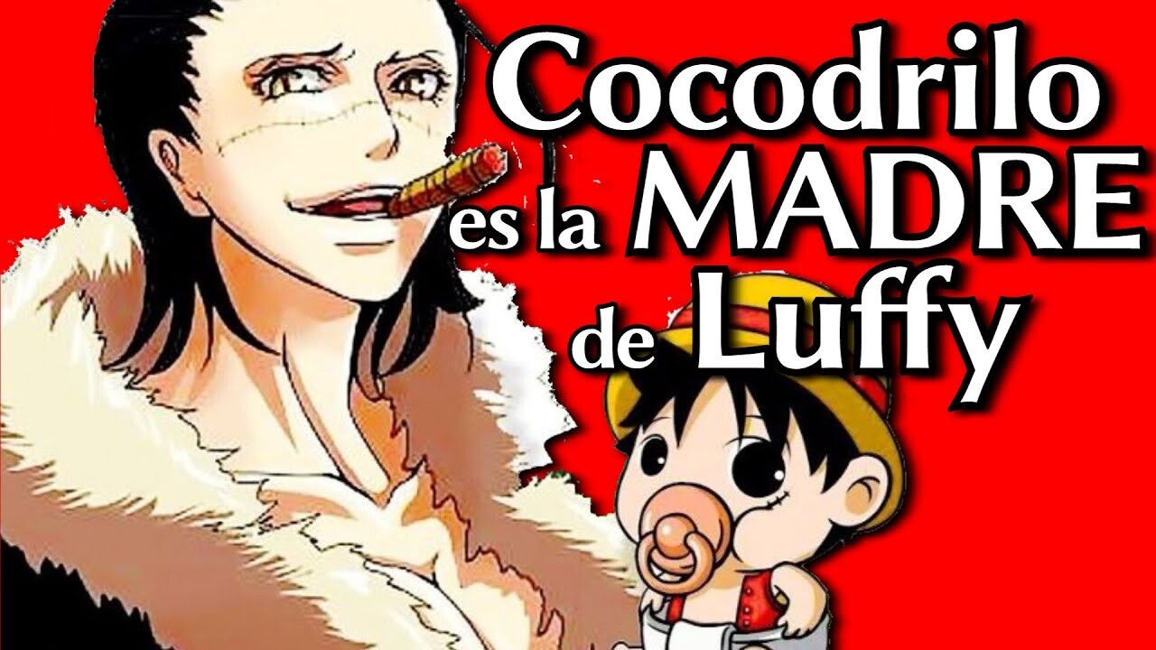 Teoría Loca: ¿Es Crocodile la Madre de Luffy?